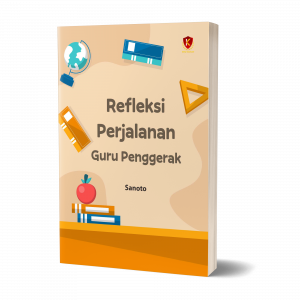 Refleksi Perjalanan Guru Penggerak