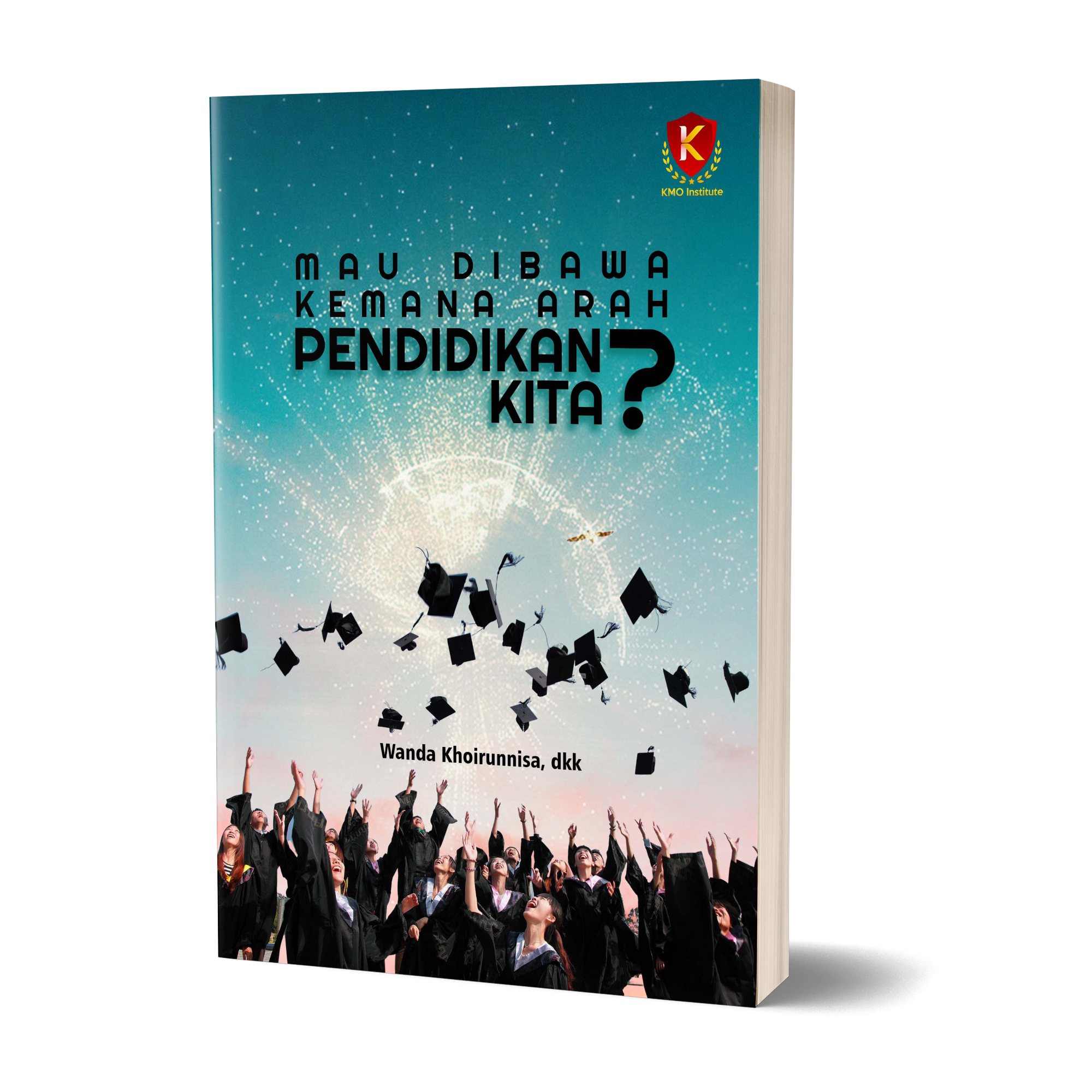Mau Dibawa Kemana Arah Pendidikan Kita?