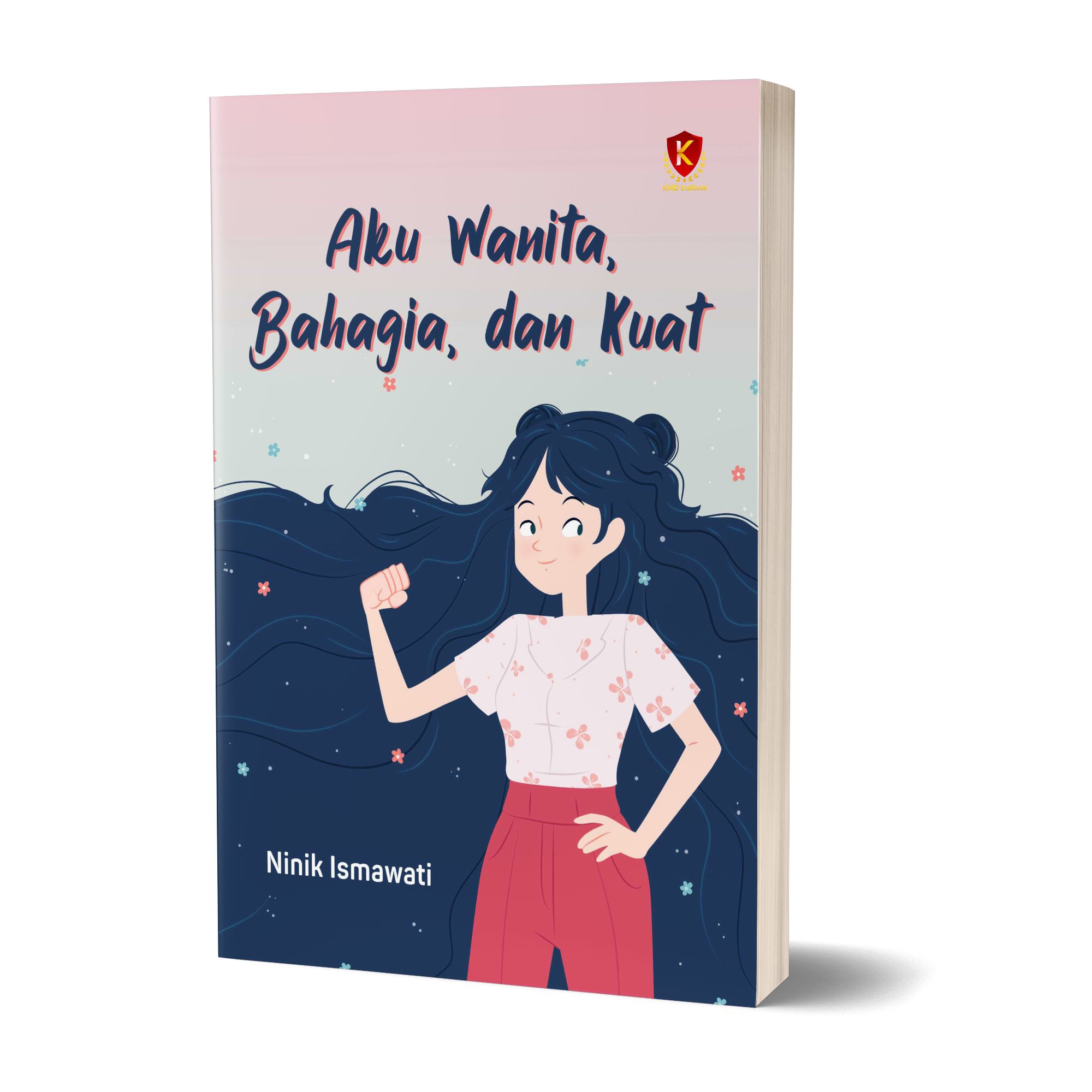 Aku Wanita, Bahagia dan Kuat