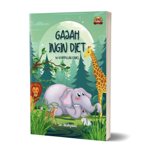 GAJAH INGIN DIET, 30 KUMPULAN FABEL
