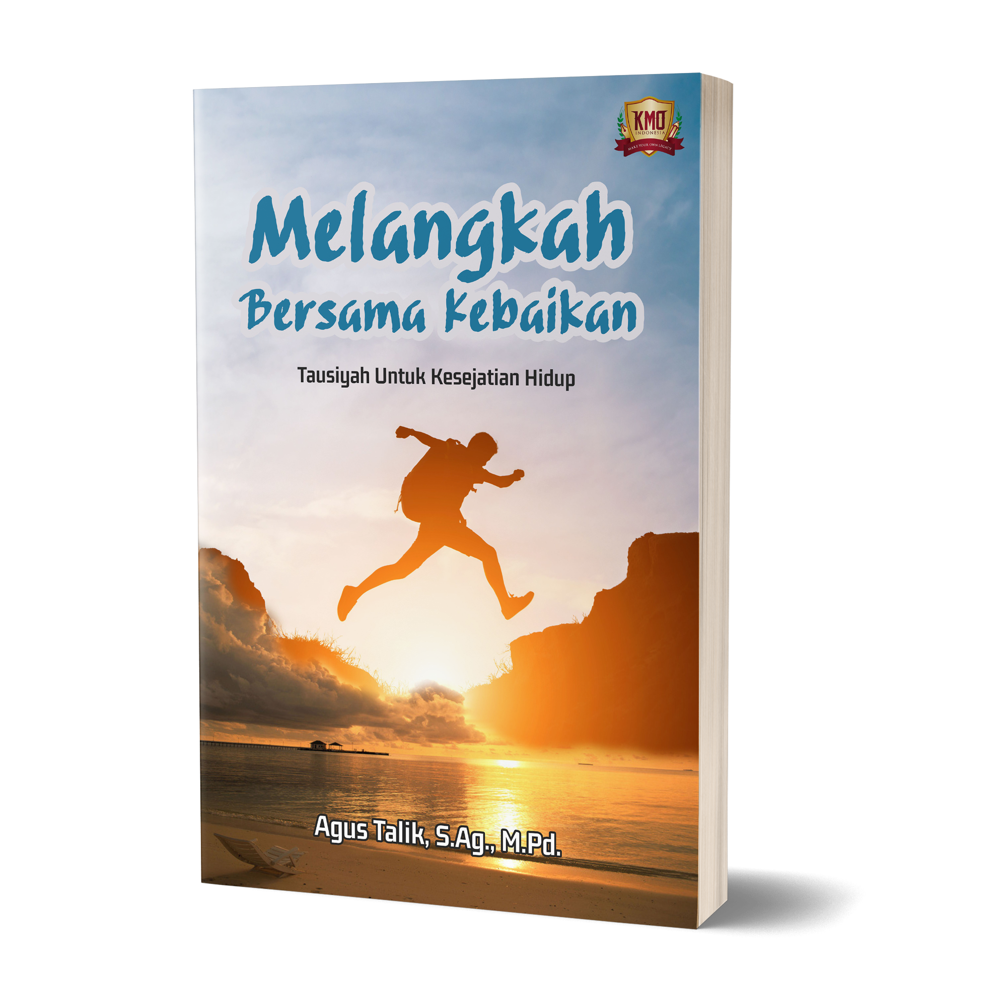 Melangkah Bersama Kebaikan: Tausiyah Untuk Kesejahteraan Hidup