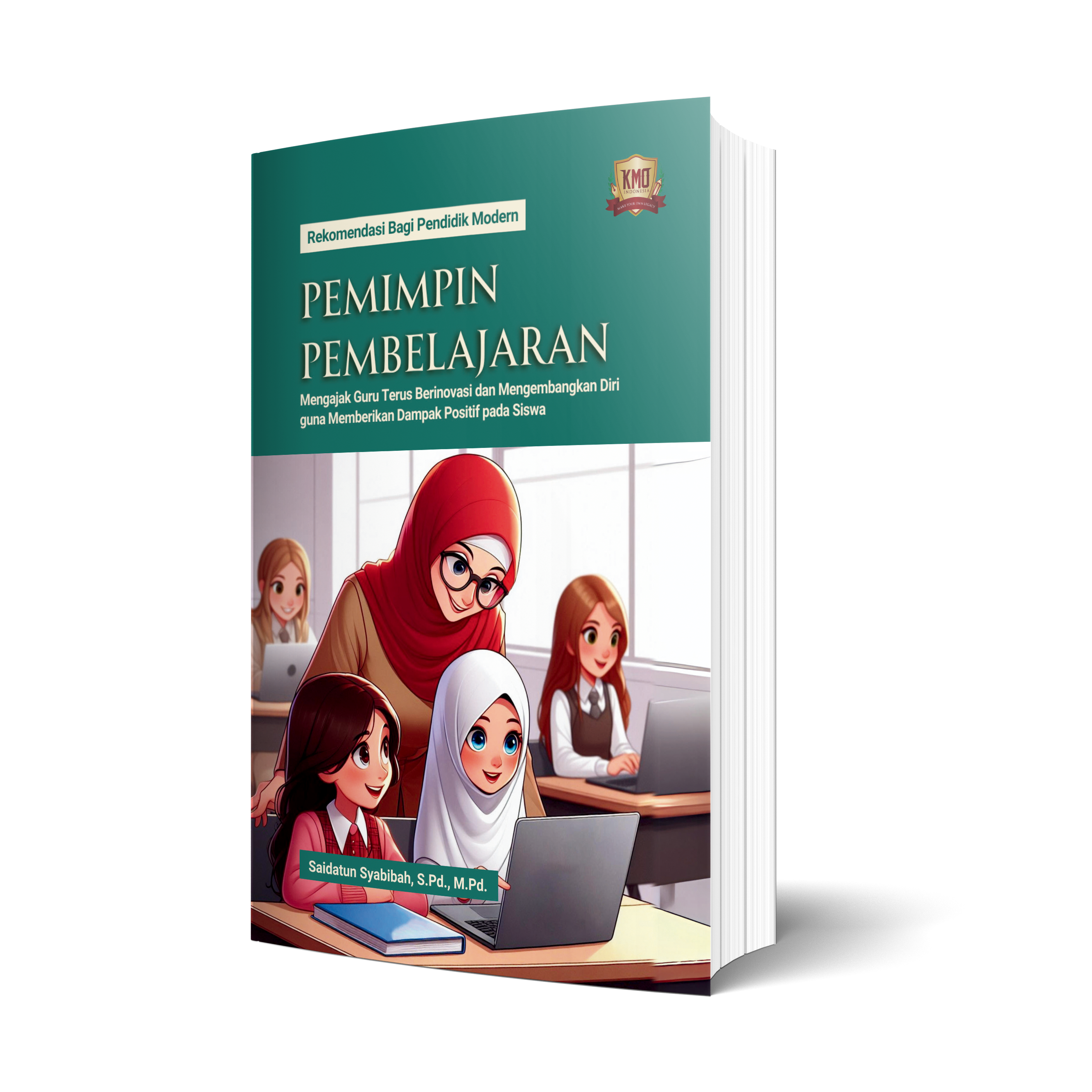 Pemimpin Pembelajaran, Mengajak Guru Terus Berinovasi dan Mengembangkan Diri guna Memberikan Dampak Positif pada Siswa