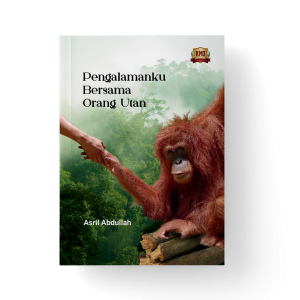 Pengalamanku Bersama Orang Utan