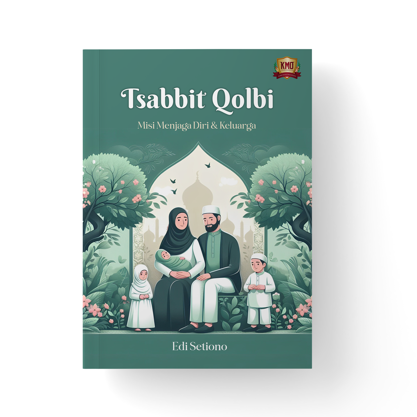 Tsabbit Qolbi, Misi Menjaga Diri & Keluarga