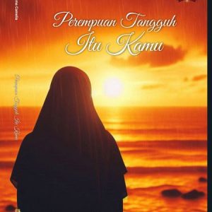 Perempuan Tangguh Itu Kamu