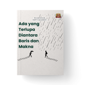Ada yang Terlupa di antara baris dan Makna