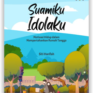 Suamiku Idolaku, Motivasi Hidup dalam Mempertahankan Rumah Tangga