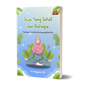 Jiwa Yang Sehat dan Bahagia, Membangun Jiwa Sehat demi Hidup yang Penuh Arti