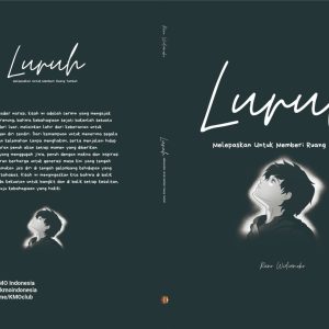 Luruh, Melepaskan Untuk Memberi Ruang Tumbuh