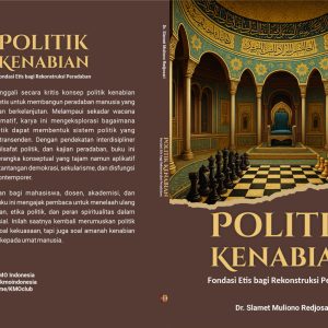 Politik Kenabian: Fondasi Etis bagi Rekonstruksi Peradaban