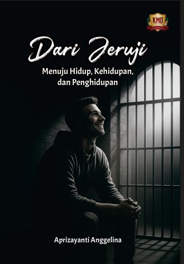 Dari Jeruji Menuju Hidup, Kehidupan dan Penghidupan
