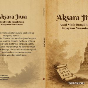 Aksara Jiwa: Awal Mula Bangkitnya Kejayaan Nusantra