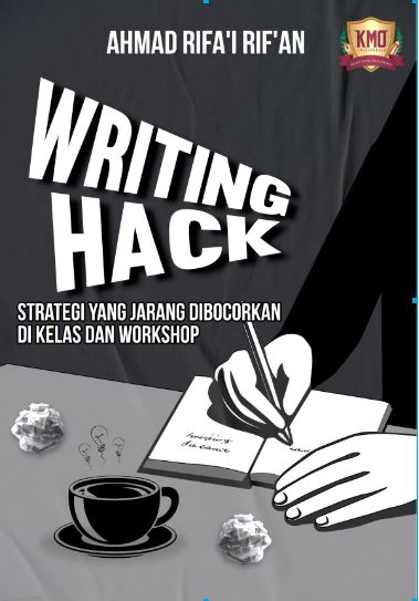 Writing Hack, Strategi Yang Jarang Dibocorkan di Kelas dan Workshop
