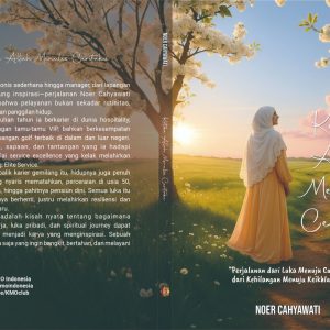 Ketika Allah Menulis Ceritaku, Sebuah perjalanan dari luka menuju cahaya dari kehilangan menuju keikhlasan