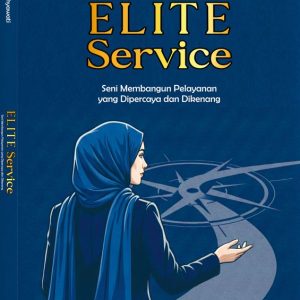 Elite Service, Seni Membangun Pelayanan yang Dipercaya dan Dikenang