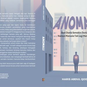 Anomali, Saat Dunia Semakin Duniawi, Namun Manusia Tak Lagi Manusiawi